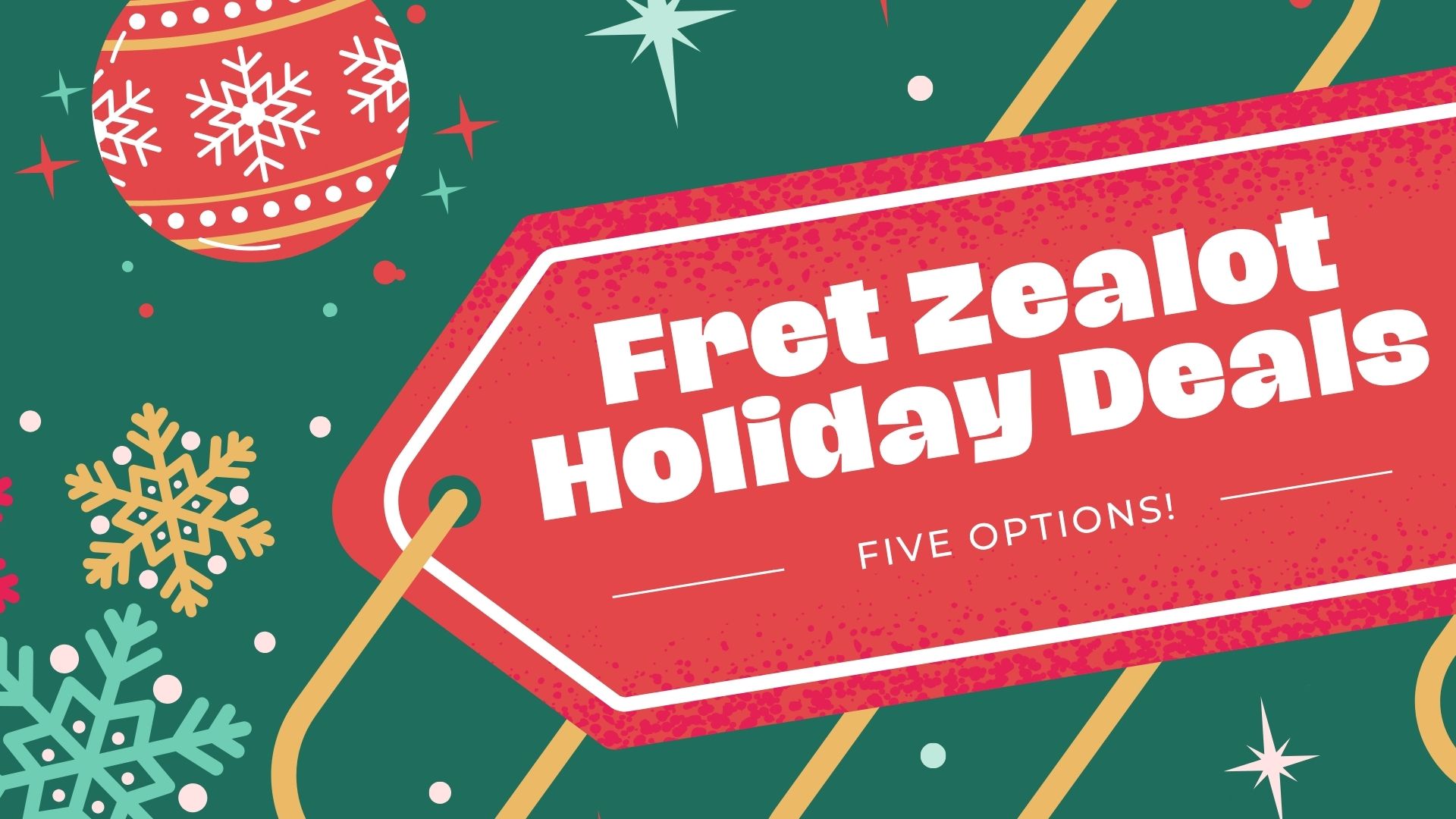 Five Holiday Deals of Fret Zealot